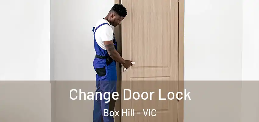 Change Door Lock Box Hill - VIC