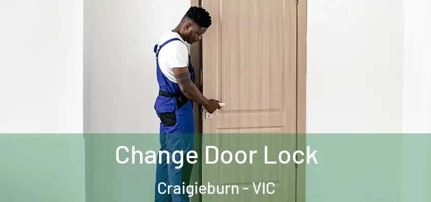 Change Door Lock Craigieburn - VIC