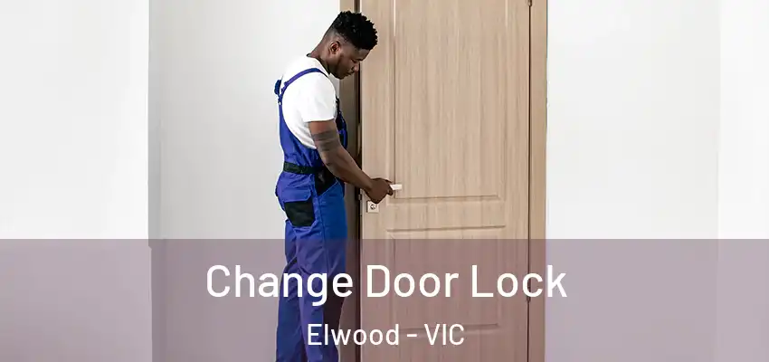 Change Door Lock Elwood - VIC