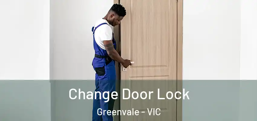 Change Door Lock Greenvale - VIC