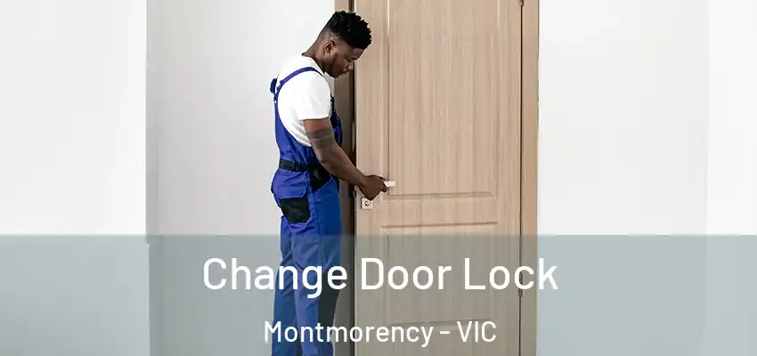 Change Door Lock Montmorency - VIC