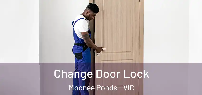 Change Door Lock Moonee Ponds - VIC