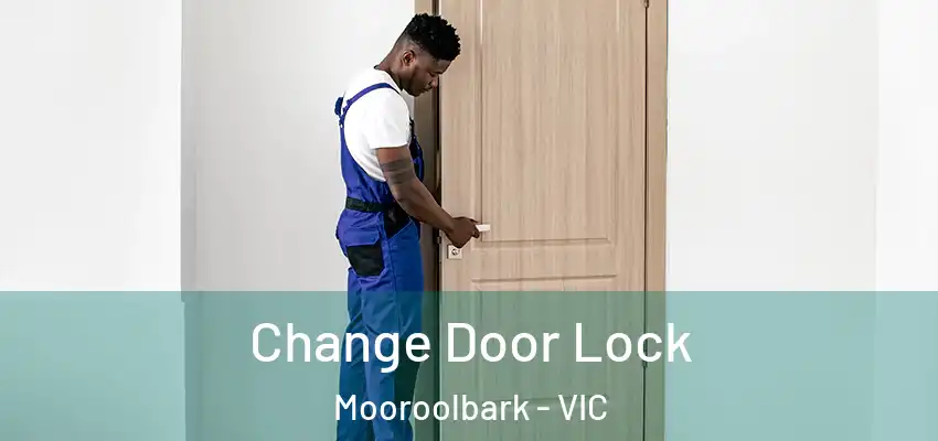Change Door Lock Mooroolbark - VIC