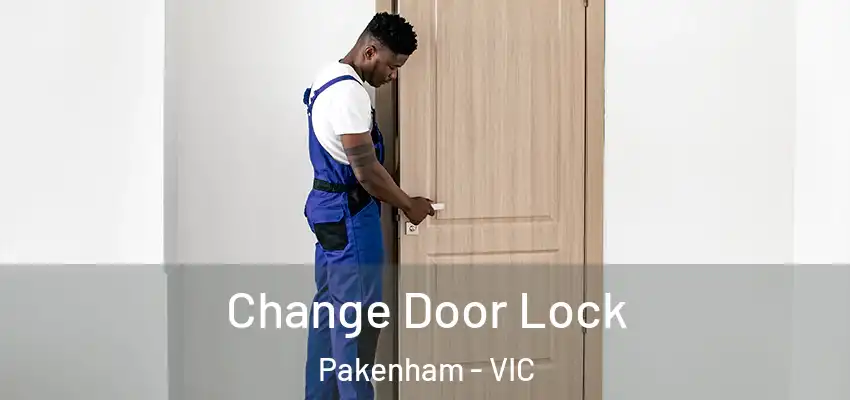 Change Door Lock Pakenham - VIC
