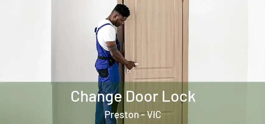Change Door Lock Preston - VIC