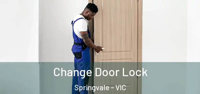 Change Door Lock Springvale - VIC