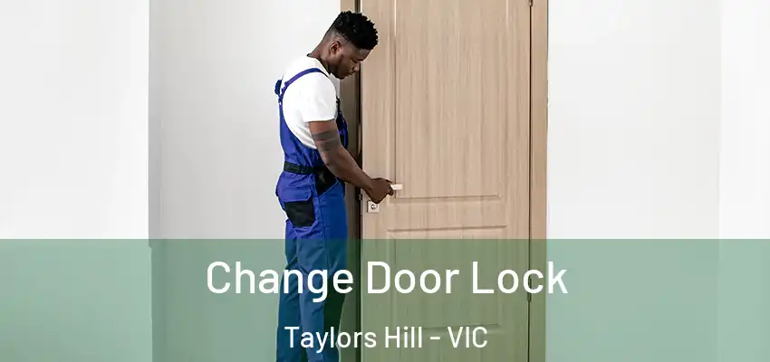 Change Door Lock Taylors Hill - VIC