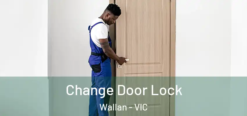 Change Door Lock Wallan - VIC