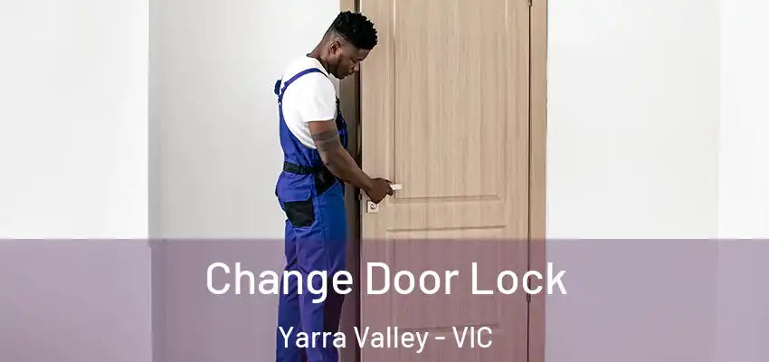 Change Door Lock Yarra Valley - VIC