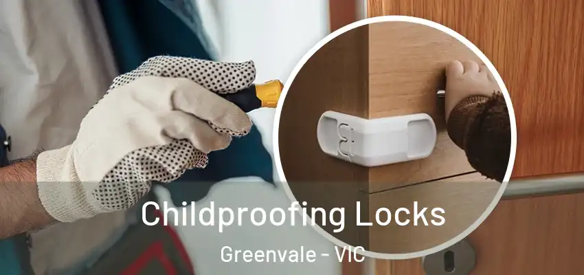 Childproofing Locks Greenvale - VIC