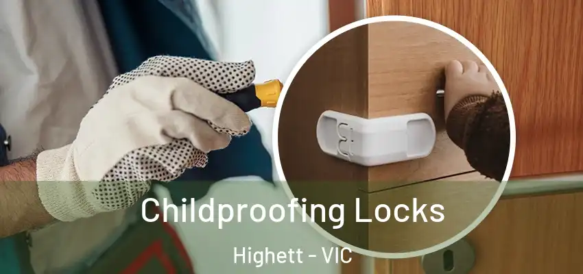 Childproofing Locks Highett - VIC
