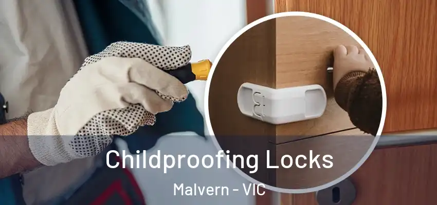 Childproofing Locks Malvern - VIC