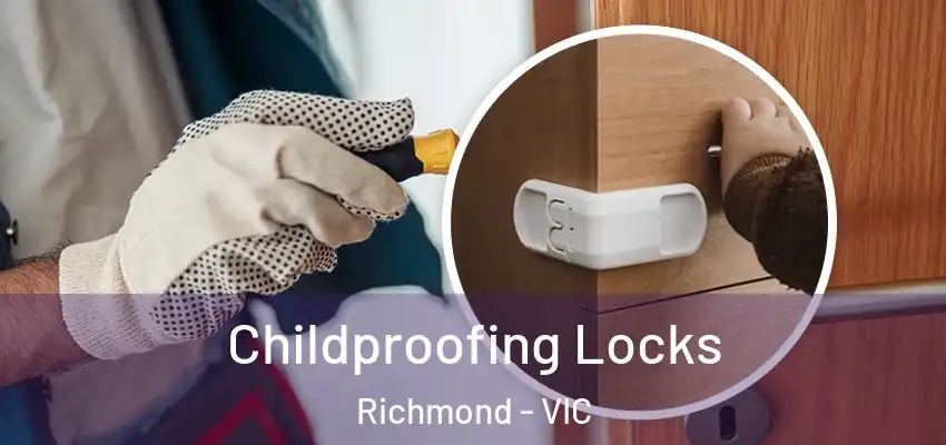 Childproofing Locks Richmond - VIC