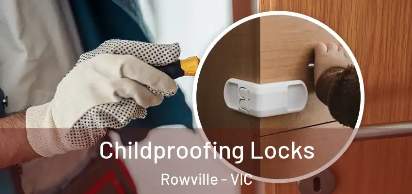 Childproofing Locks Rowville - VIC