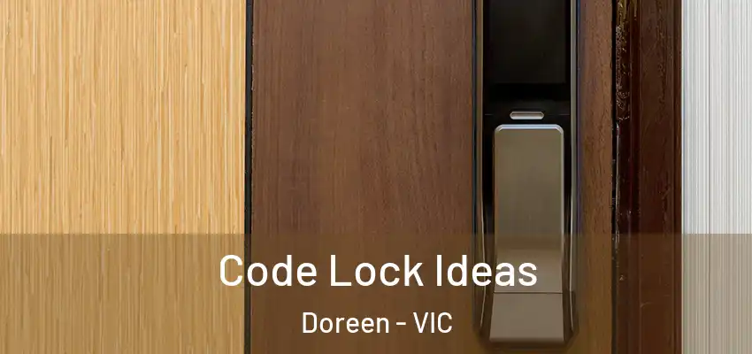 Code Lock Ideas Doreen - VIC