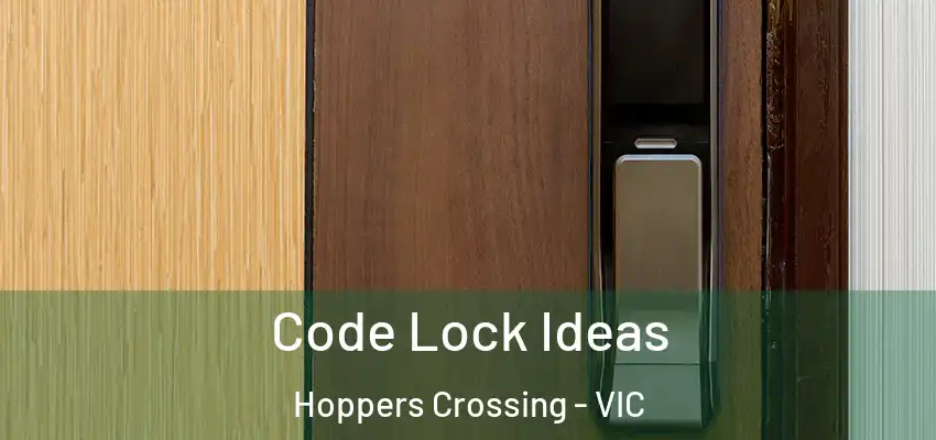  Code Lock Ideas Hoppers Crossing - VIC