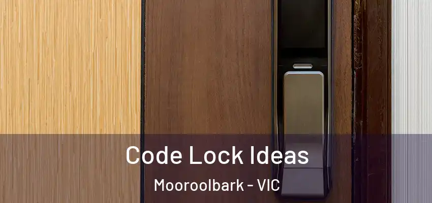 Code Lock Ideas Mooroolbark - VIC