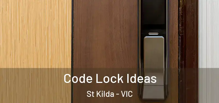 Code Lock Ideas St Kilda - VIC