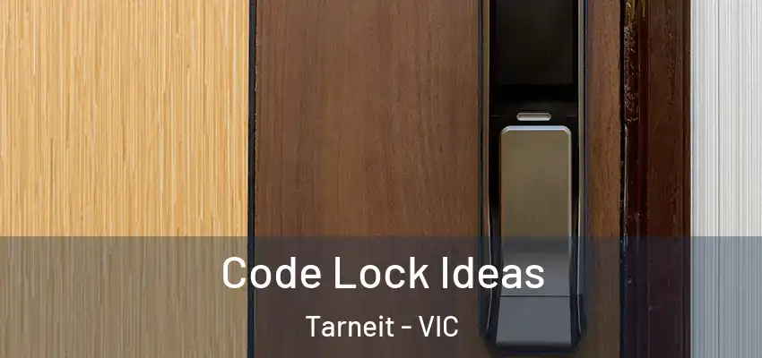 Code Lock Ideas Tarneit - VIC