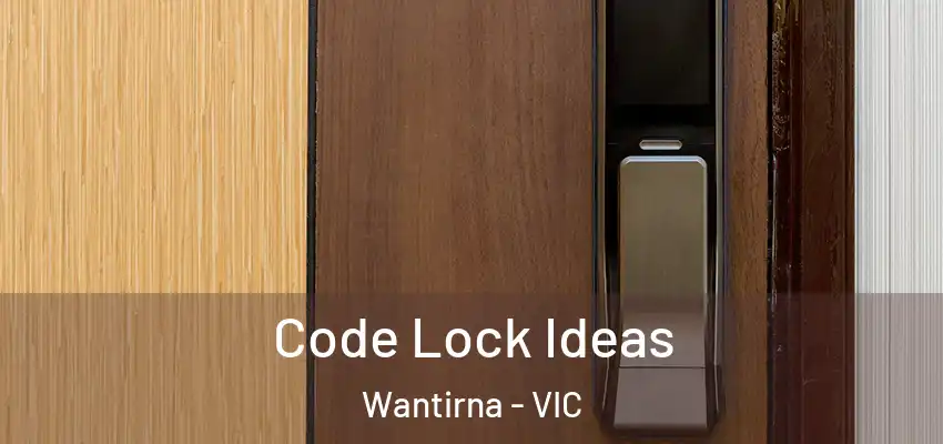 Code Lock Ideas Wantirna - VIC