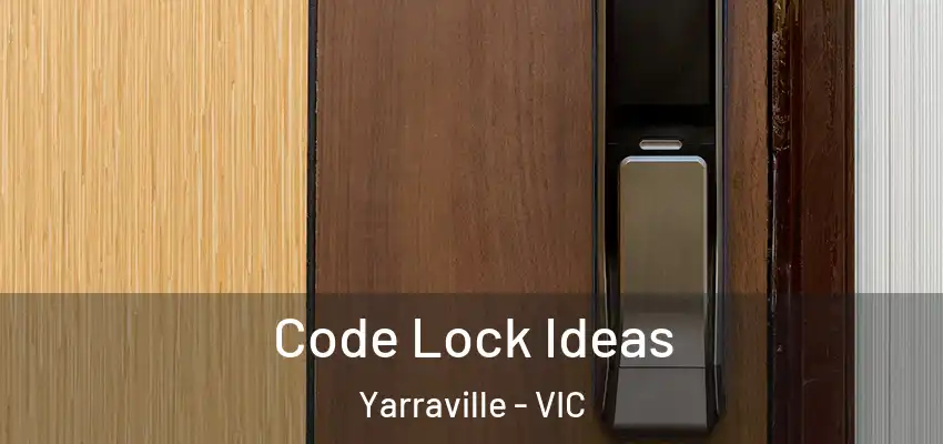 Code Lock Ideas Yarraville - VIC