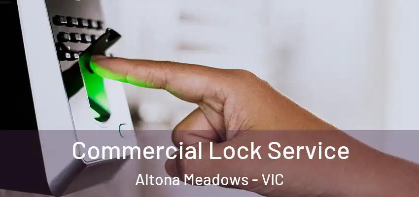  Commercial Lock Service Altona Meadows - VIC