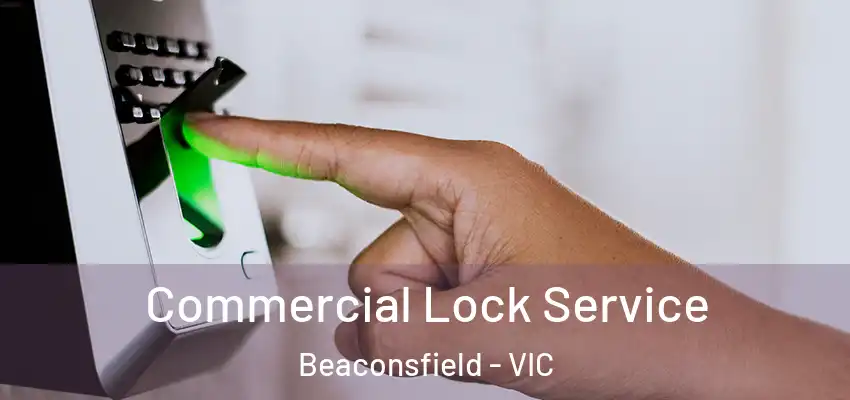  Commercial Lock Service Beaconsfield - VIC