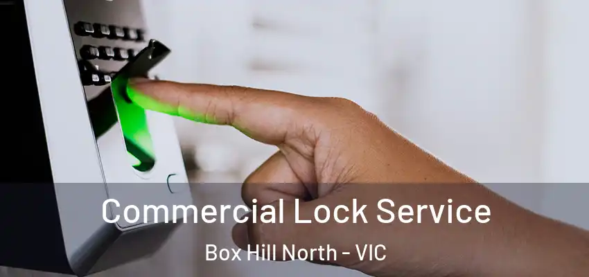  Commercial Lock Service Box Hill North - VIC