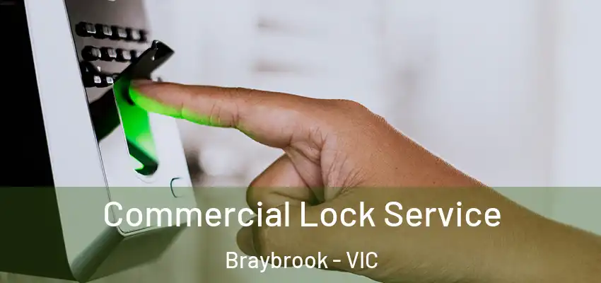 Commercial Lock Service Braybrook - VIC