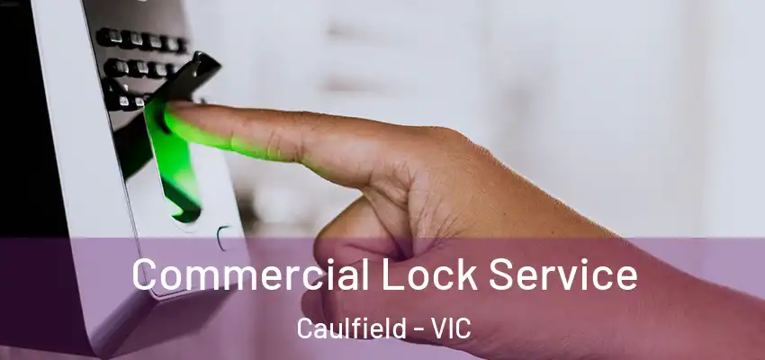 Commercial Lock Service Caulfield - VIC