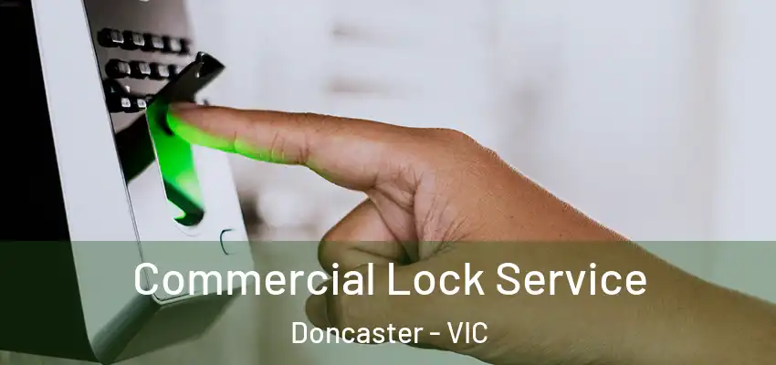 Commercial Lock Service Doncaster - VIC