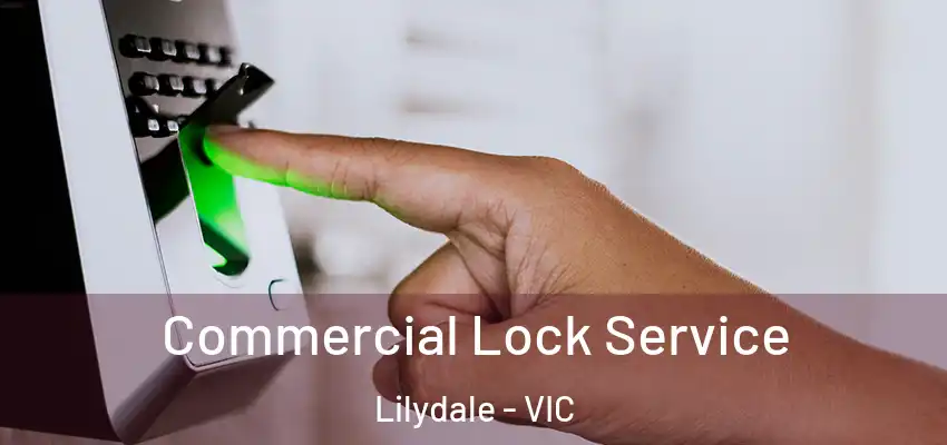  Commercial Lock Service Lilydale - VIC