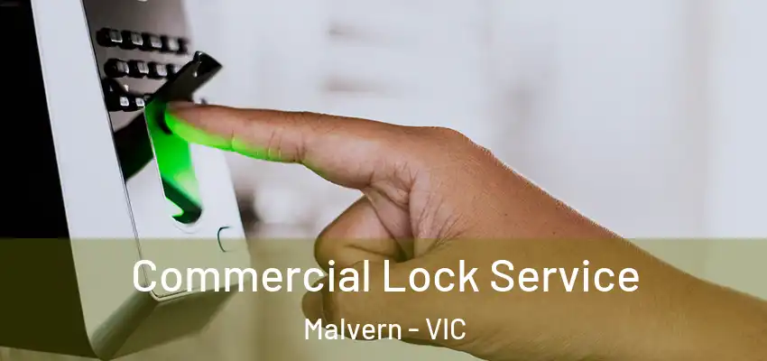 Commercial Lock Service Malvern - VIC