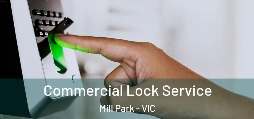 Commercial Lock Service Mill Park - VIC