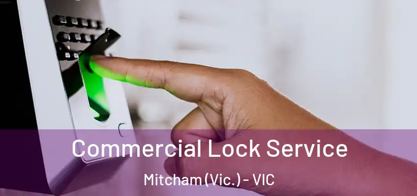  Commercial Lock Service Mitcham (Vic.) - VIC