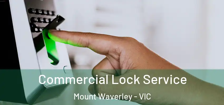 Commercial Lock Service Mount Waverley - VIC