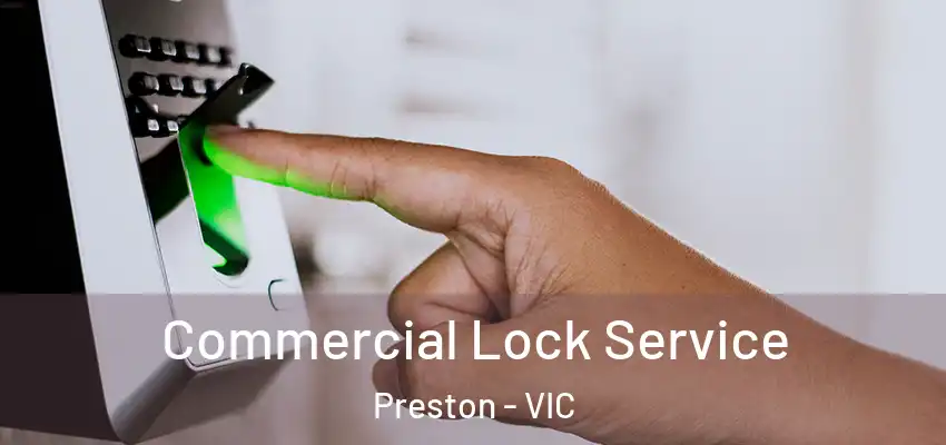 Commercial Lock Service Preston - VIC