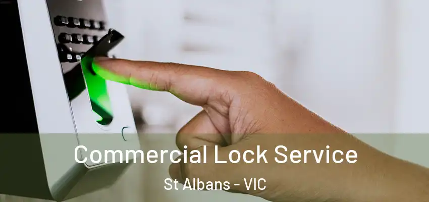Commercial Lock Service St Albans - VIC