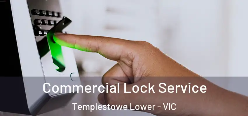 Commercial Lock Service Templestowe Lower - VIC