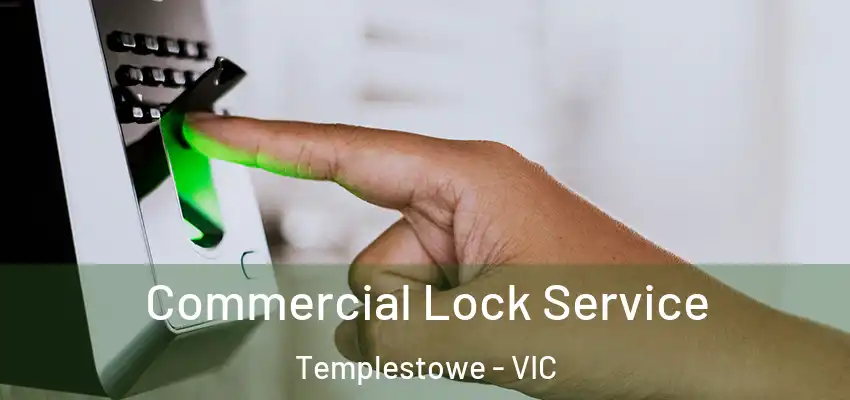 Commercial Lock Service Templestowe - VIC