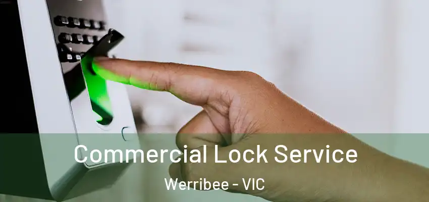 Commercial Lock Service Werribee - VIC