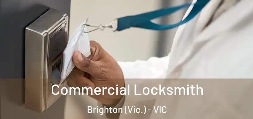 Commercial Locksmith Brighton (Vic.) - VIC