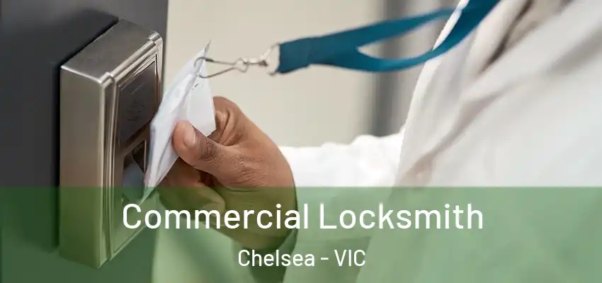 Commercial Locksmith Chelsea - VIC