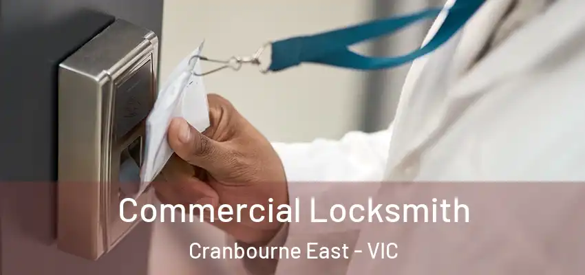 Commercial Locksmith Cranbourne East - VIC