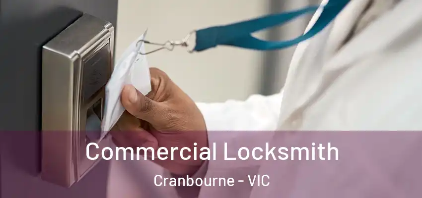 Commercial Locksmith Cranbourne - VIC