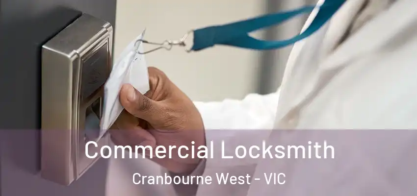 Commercial Locksmith Cranbourne West - VIC