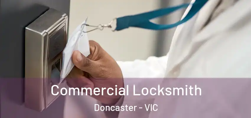 Commercial Locksmith Doncaster - VIC