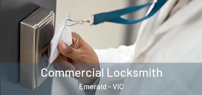 Commercial Locksmith Emerald - VIC