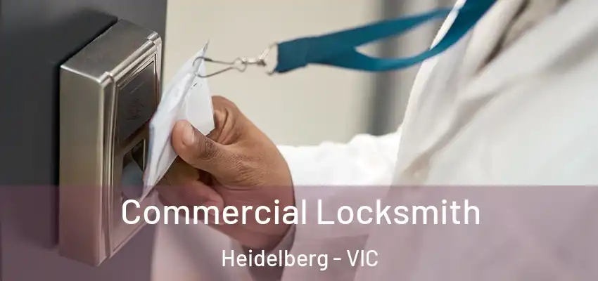 Commercial Locksmith Heidelberg - VIC