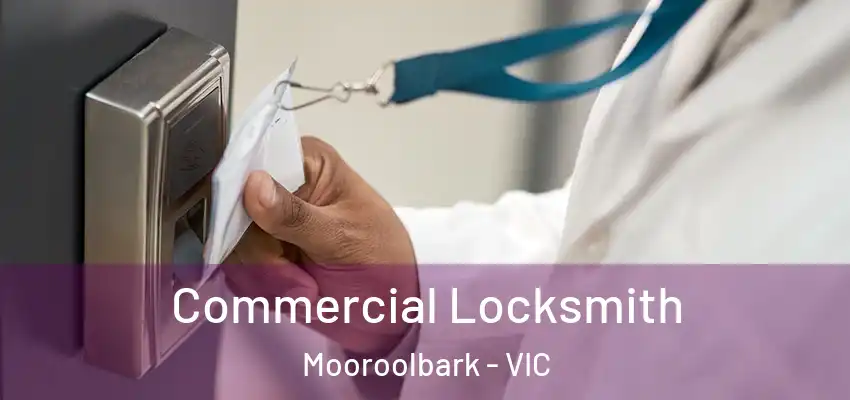Commercial Locksmith Mooroolbark - VIC